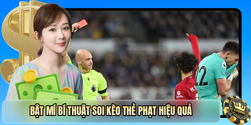 Bí mật tạo nên sức hút của kèo thẻ phạt trong cá độ