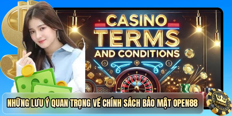 Những lưu ý quan trọng về chính sách bảo mật OPEN88
