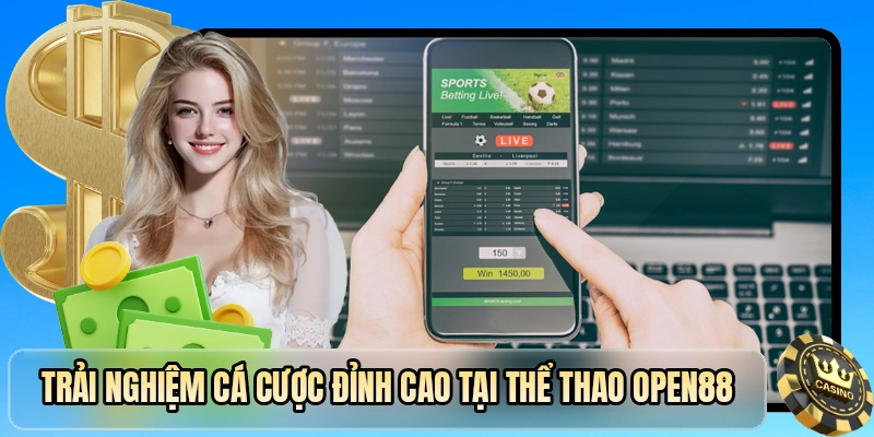 Trải nghiệm cá cược đỉnh cao tại thể thao OPEN88